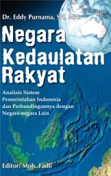 Icon image Negara Kedaulatan Rakyat: Analisis Sistem Pemerintahan Indonesiadan Perbandingannya Dengan Negara-negara Lain