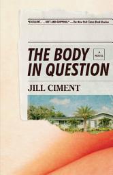 Icon image The Body in Question: A Novel