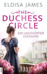 Icon image The Duchess Circle - Ein unerhörter Ehemann