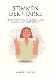 Icon image Stimmen der Stärke: "Persönliche Geschichten und tägliche Affirmationen"