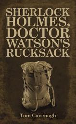 Icon image Sherlock Holmes, Doctor Watson's Rucksack