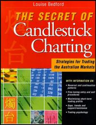 Icon image The Secret of Candlestick Charting: Strategies for Trading the Australian Markets