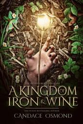 Icon image A Kingdom of Iron & Wine: A New Adult Fantasy Romance About Fae, Vampires, Shifters, and Witches