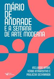 Icon image Mário de Andrade e a semana de arte moderna