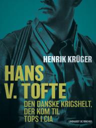 Icon image Hans V. Tofte - Den danske krigshelt, der kom til tops i CIA