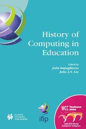 Icon image History of Computing in Education: IFIP 18th World Computer Congress, TC3 / TC9 1st Conference on the History of Computing in Education 22–27 August 2004 Toulouse, France