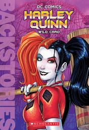 Icon image Harley Quinn: Wild Card (Backstories)