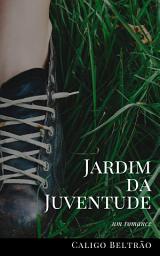 Icon image Jardim da Juventude: um romance