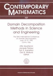 Icon image Domain Decomposition Methods in Science and Engineering: The Sixth International Conference on Domain Decomposition, June 15-19, 1992, Como, Italy