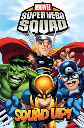 Icon image Super Hero Squad Vol. 3: Squad Up