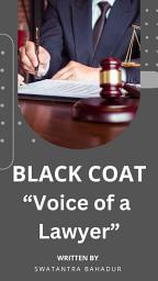 Icon image "The Power of Voice: Lawyer in a Black Coat": "Amplifying Justice: The Transformative Influence of a Lawyer's Voice in the Black Coat"