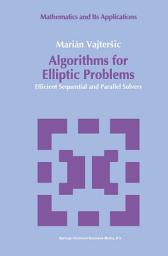 Icon image Algorithms for Elliptic Problems: Efficient Sequential and Parallel Solvers