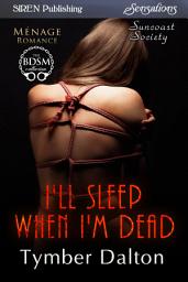 Icon image I'll Sleep When I'm Dead [Suncoast Society]