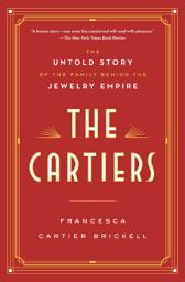 Icon image The Cartiers: The Untold Story of the Family Behind the Jewelry Empire