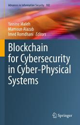 Icon image Blockchain for Cybersecurity in Cyber-Physical Systems