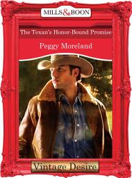 Icon image The Texan's Honor-Bound Promise (A Piece of Texas, Book 3) (Mills & Boon Desire)