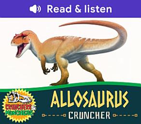 Icon image Allosaurus: Cruncher (Level 3 Reader): Cruncher