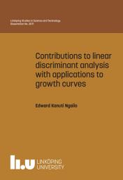 Icon image Contributions to linear discriminant analysis with applications to growth curves