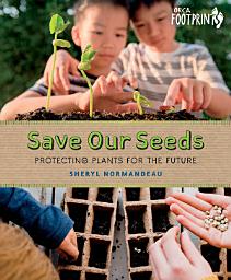 Icon image Save Our Seeds: Protecting Plants for the Future