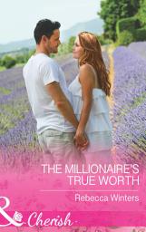 Icon image The Millionaire's True Worth (Greek Billionaires, Book 0) (Mills & Boon Cherish)