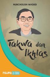 Icon image Takwa dan Ikhlas - 32 Khutbah Jumat Cak Nur (Snackbook)