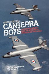 Icon image Canberra Boys: Fascinating Accounts from the Operators of an English Electric Classic