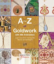 Icon image A-Z of Goldwork with Silk Embroidery