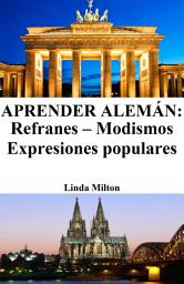 Icon image Aprender Alemán: Refranes ‒ Modismos ‒ Expresiones populares