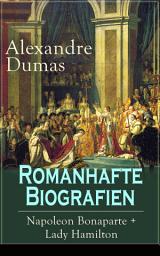 Icon image Romanhafte Biografien: Napoleon Bonaparte + Lady Hamilton: Zwei faszinierende Lebensgeschichten