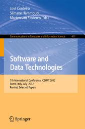 Icon image Software and Data Technologies: 7th International Conference, ICSOFT 2012, Rome, Italy, July 24-27, 2012, Revised Selected Papers