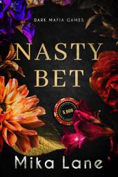 Icon image Nasty Bet: A New Adult Enemies to Lovers Mafia Romance