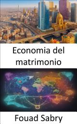 Icon image Economia del matrimonio: L'equazione amore-ricchezza, svelando i segreti dell'economia matrimoniale