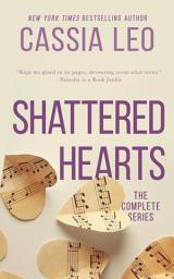 Icon image Shattered Hearts: Complete Series Box Set (Books 1-7): Includes: Forever Ours, Relentless, Pieces of You, Bring Me Home, Chasing Abby, Abandon, & Ripped