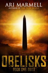 Icon image Obelisks, Book One: Dust