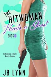 Icon image The Hitwoman Hunts a Ghost