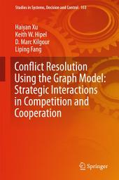 Icon image Conflict Resolution Using the Graph Model: Strategic Interactions in Competition and Cooperation