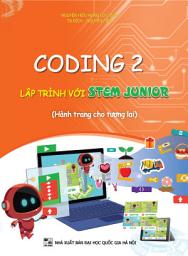 Icon image Coding 2 Lập trình với STEM JUNIOR: Dành cho học sinh lớp 2