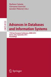 Icon image Advances in Databases and Information Systems: 17th East European Conference, ADBIS 2013, Genoa, Italy, September 1-4, 2013. Proceedings