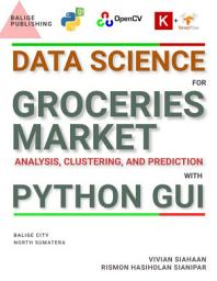 Icon image DATA SCIENCE FOR GROCERIES MARKET ANALYSIS, CLUSTERING, AND PREDICTION WITH PYTHON GUI