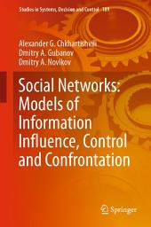 Icon image Social Networks: Models of Information Influence, Control and Confrontation