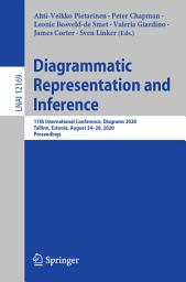 Icon image Diagrammatic Representation and Inference: 11th International Conference, Diagrams 2020, Tallinn, Estonia, August 24–28, 2020, Proceedings