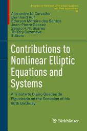 Icon image Contributions to Nonlinear Elliptic Equations and Systems: A Tribute to Djairo Guedes de Figueiredo on the Occasion of his 80th Birthday