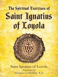 Icon image The Spiritual Exercises of Saint Ignatius of Loyola