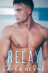 Icon image Relay: An Enemies-to-Lovers M/M Sports Romance