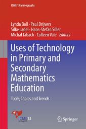 Icon image Uses of Technology in Primary and Secondary Mathematics Education: Tools, Topics and Trends