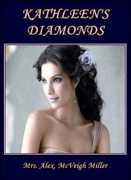 Icon image Kathleen's Diamonds: She Loved a Handsome Actor