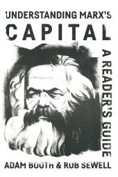 Icon image Understanding Marx’s Capital: A reader’s guide