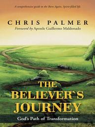 Icon image The Believer’S Journey: God’S Path of Transformation