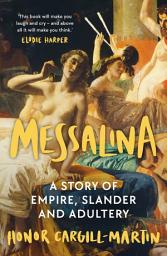 Icon image Messalina: The Life and Times of Rome’s Most Scandalous Empress