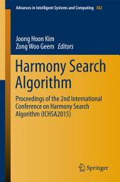 Icon image Harmony Search Algorithm: Proceedings of the 2nd International Conference on Harmony Search Algorithm (ICHSA2015)